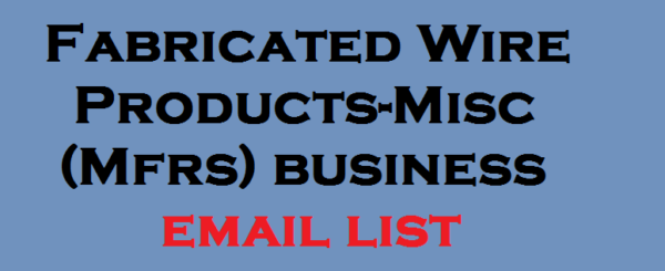 Fabricated Wire Products-Misc (Mfrs) Email list management