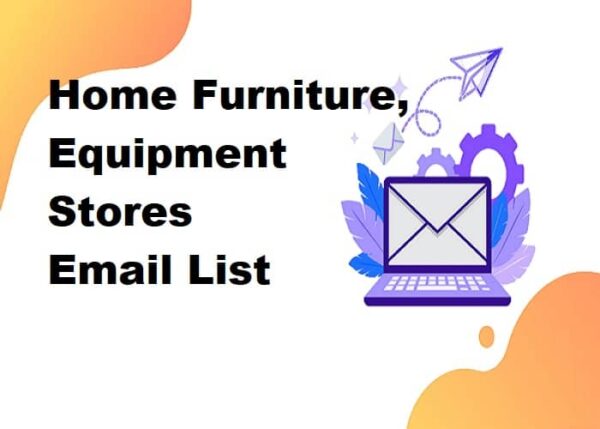 Home Furniture, Equipment Stores Email list management List