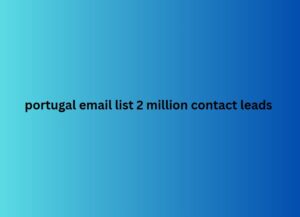 portugal email list 2 million contact leads